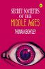Secret Societies of the Middle Ages