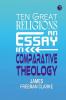 Ten Great Religions: An Essay in Comparative Theology