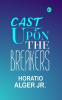 Cast Upon the Breakers