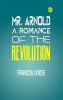 Mr. Arnold A Romance of the Revolution (Classics To Go)