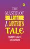 The Master of Ballantrae: A Winter's Tale