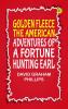 Golden Fleece The American Adventures of a Fortune Hunting Earl