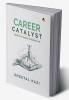 CAREER CATALYST