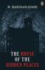 The House Of The Hidden Places