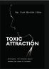 Toxic Attraction