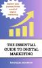 The Essential Guide to digital marketing