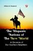 The Hispanic Nations of the New World A CHRONICLE OF OUR SOUTHERN NEIGHBORS