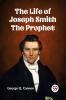 Life of Joseph Smith the Prophet