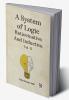 A System of Logic Ratiocinative and Inductive Vol. II