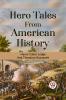 HERO TALES FROM AMERICAN HISTORY