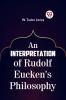 Interpretation Of Rudolf Eucken's Philosophy