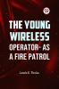 Young Wireless Operator-As a Fire Patrol