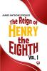 The Reign Of Henry The Eighth Vol.1