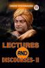 Lectures And Discourses-ll