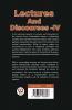 Lectures And Discourses-IV