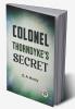 Colonel Thorndyke's Secret
