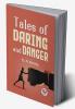 Tales Of Daring And Danger