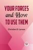 Your Forces And How To Use Them