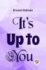 It’S Up To You