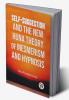 Self-Suggestion And The New Huna Theory Of Mesmerism And Hypnosis