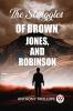 The Struggles Of Brown Jones And Robinson
