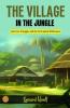 The Village in the Jungle by Leonard Woolf: Survival Struggle and the Sri Lankan Wilderness