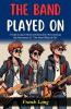 The Band Played On: Frank Long's Musical Chronicle: Recounting the Harmony in The Band Played On