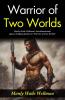 Warrior of Two Worlds: Manly Wade Wellman's Interdimensional Quest: Bridging Realms in Warrior of Two Worlds