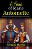 A Friend of Marie-Antoinette (Lady Atkyns): Royal Intrigues and Forbidden Friendships at the Court of Marie-Antoinette
