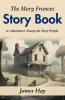 The Mary Frances Story Book: Jane Eayre Fryer's Adventures Among the Story People