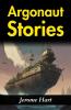 Argonaut Stories: Jerome Hart's Tales of Heroic Journeys