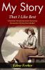 My Story That I Like Best: Edna Ferber's Personal Narratives: Discovering the Favorite in My Story That I Like Best