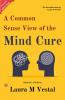 A Common-Sense View of The Mind-Cure (Illustrated)