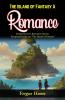 The Island of Fantasy: A Romance: Fergus Hume's Romantic Haven: Escaping Reality on The Island of Fantasy