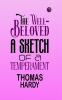 The Well-Beloved: A Sketch of a Temperament
