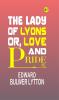The Lady of Lyons; Or Love and Pride