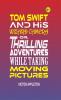Tom Swift and His Wizard Camera or Thrilling Adventures While Taking Moving Pictures (Classics To Go)