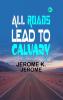 All Roads Lead to Calvary