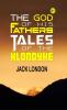 The God of His Fathers: Tales of the Klondyke