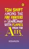 Tom Swift Among the Fire Fighters; Or Battling with Flames from the Air