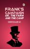 Frank's Campaign; Or The Farm and the Camp
