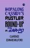 Hopalong Cassidy's Rustler Round-Up; Or Bar-20