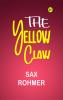 The Yellow Claw by Sax Rohmer: Intrigue Espionage and a Sinister Mastermind Unleashed