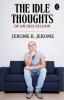 The Idle Thoughts Of An Idle Fellow