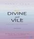 Divine and Vile