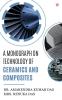 A Monograph On Technology Of Ceramics - And - Composites