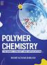 Polymer Chemistry : The Basic Concept And Application