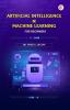 Artificial Intelligence & Machine Learning for Beginners