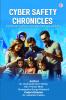 Cyber Safety Chronicles  (For Parents Teachers Teenagers and Young Adults)