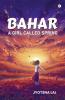 Bahar. A Girl Calld Spring